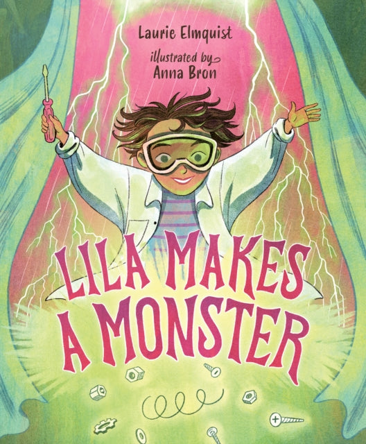 Lila Makes A Monster By Elmquist, Laurie