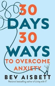30 Ways To Overcome Anxiety