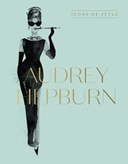 Audrey Hepburn Icons Of Style By Harper By Design,