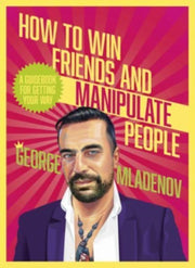 How To Win Friends & Manipulate People
