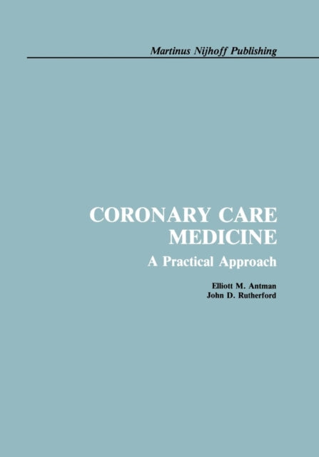 Coronary Care Medicine : A Practical App
