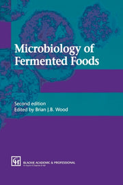 Microbiology Of Fermented Foods By Wood, Brian J.b.