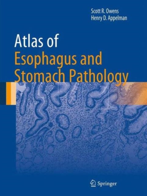Atlas Of Esophagus & Stomach Pathology By Owens, Scott R.