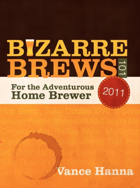 Bizarre Brews 101: For The Adventurous H