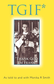 Tgif*: *thank God I'm Frank
