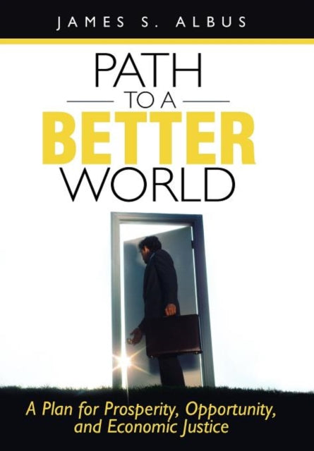 Path To A Better World: A Plan For Prosp