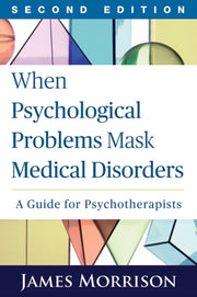 When Psychological Problems Mask Medical