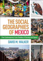 Social Geographies Of Mexico By Walker  David M.