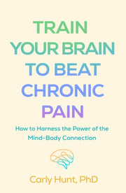 Train Your Brain To Beat Chronic Pain