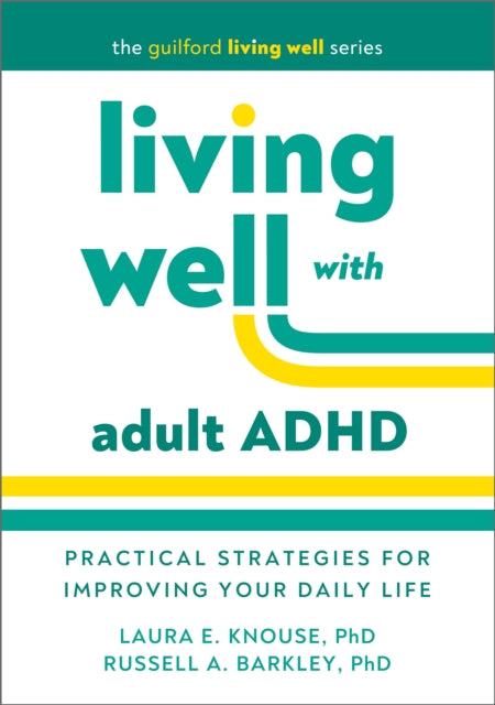Living Well With Adult Adhd By Knouse  Laura E.