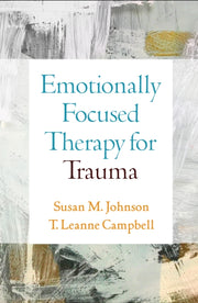 Emotionally Focused Therapy For Trauma By Johnson  Susan M.