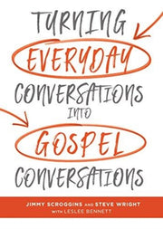 Turning Everyday Conversations Into Gosp By Scroggins, Jimmy; Wr