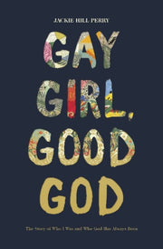 Gay Girl Good God By Jackie Hill Perry