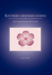 Southern Memories During The War Between