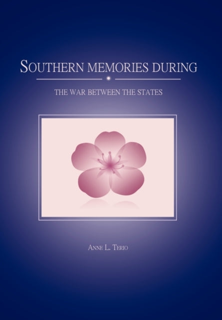 Southern Memories During The War Between