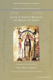Jacob Of Sarug's Homilies On Abgar And A By Gibson, Kelli