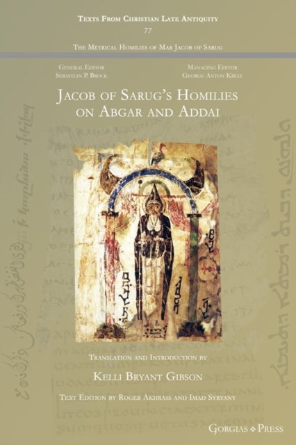 Jacob Of Sarug's Homilies On Abgar And A By Gibson, Kelli