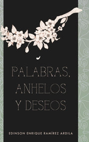 Palabras, Anhelos Y Deseos