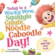 Today Is A Wacky Wow Squiggle Giggle Noo