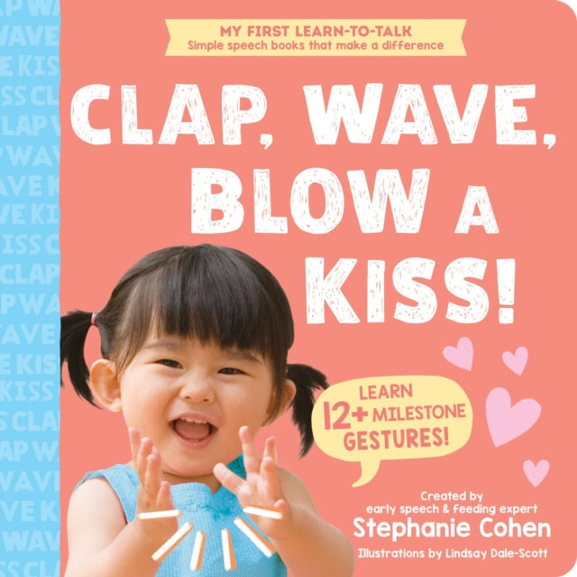 Clap Wave Blow A Kiss By Cohen, Stephanie