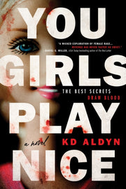 You Girls Play Nice By Aldyn, K D