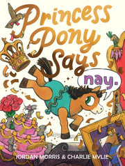 Princess Pony Says Nay By Morris  Jordan