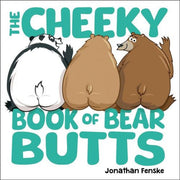 Cheeky Book Of Bear Butts By Fenske, Jonathan