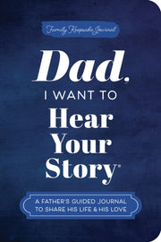 Dad I Want To Hear Your Story Expanded By Mason  Jeffrey