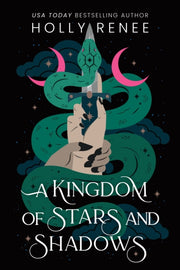 Kingdom Of Stars & Shadows By Renee, Holly