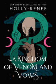 Kingdom Of Venom & Vows By Renee, Holly
