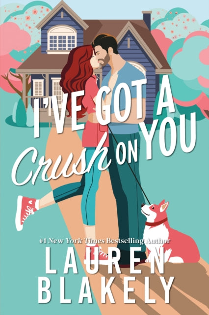 Ive Got A Crush On You By Blakely, Lauren