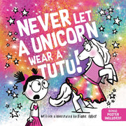 Never Let A Unicorn Wear A Tutu