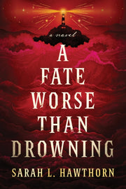Fate Worse Than Drowning By Hawthorn, Sarah
