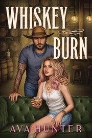 Whiskey Burn By Hunter, Ava