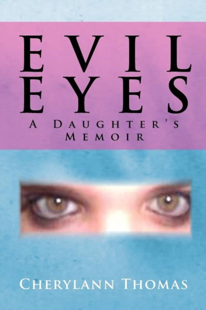 Evil Eyes: A Daugther's Memoir