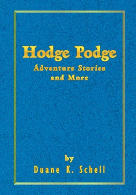 Hodge Podge Adventure Stories And More