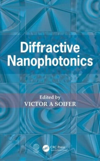 Diffractive Nanophotonics By Soifer, Victor A