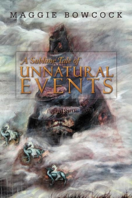 A Sublime Tale Of Unnatural Events