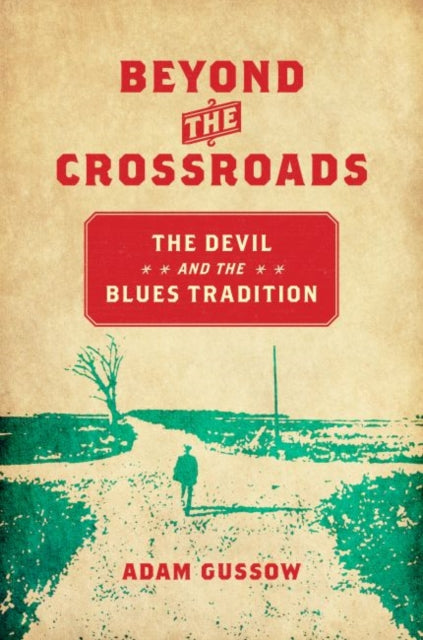 Beyond The Crossroads: The Devil And The