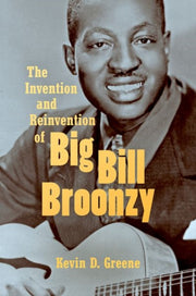 Invention & Reinvention Of Big Bill Broo