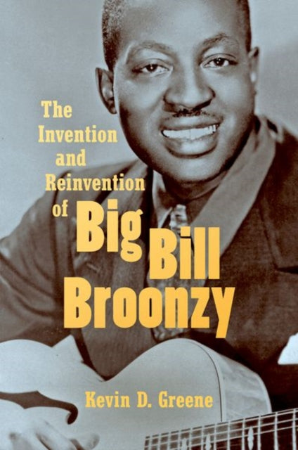 Invention & Reinvention Of Big Bill Broo