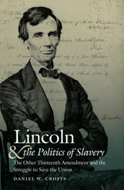 Lincoln & The Politics Of Slavery