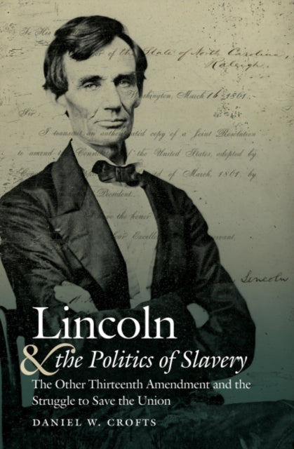 Lincoln & The Politics Of Slavery