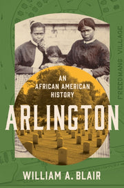 Arlington An African American History By Blair, William A.