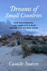 Dreams Of Small Countries : How Californ By Suarez, Camille