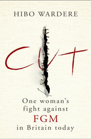 Cut:one Woman's Fight Against Fgm In Bri By Wardere, Hibo