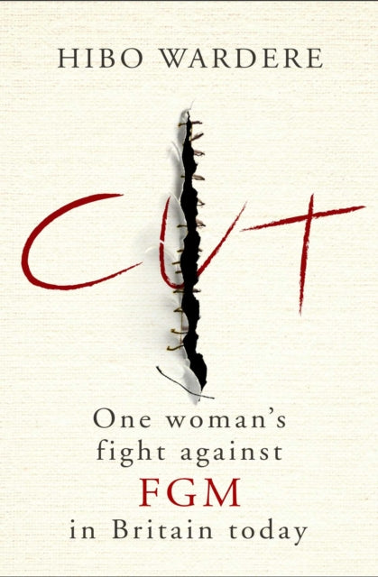 Cut:one Woman's Fight Against Fgm In Bri By Wardere, Hibo