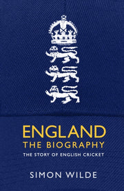 England The Biography Story/eng Cricket By Wilde, Simon