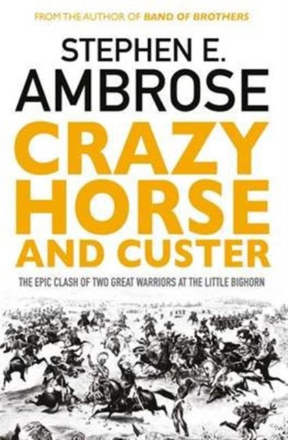 Crazy Horse And Custer Pa By Stephen E  Ambrose