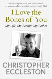 I Love The Bones Of You By Eccleston, C